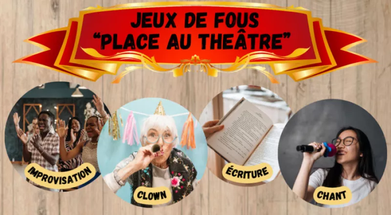 Jeux de Fous «Place au Théâtre»