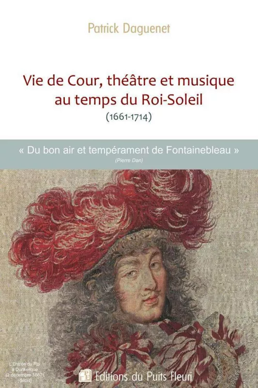 Conférence «VIe de Cour, Théâtre et Musique au Temps du Roi Soleil, le Bon Air et Tempérament de Fontainebleau» par Patrick Daguenet