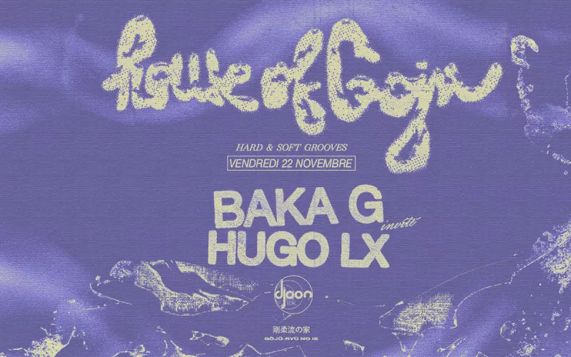 House Of Goju  : Baka G + Hugo Lx