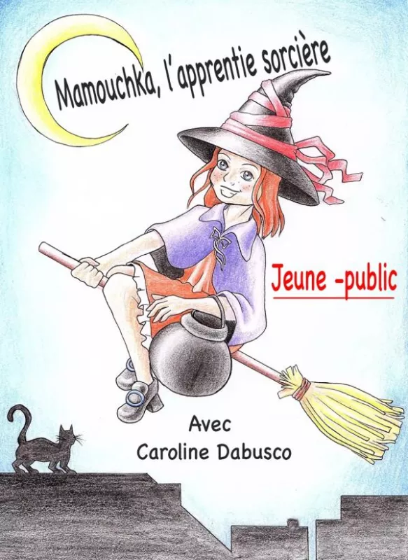 Mamouchka, l'Apprentie Sorcière (3-9 Ans)