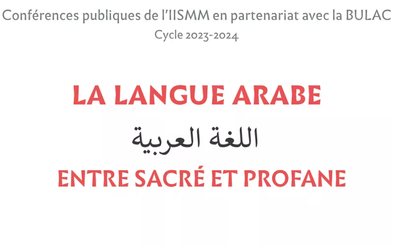 Cycle « La Langue Arabe, entre Sacré et Profane »