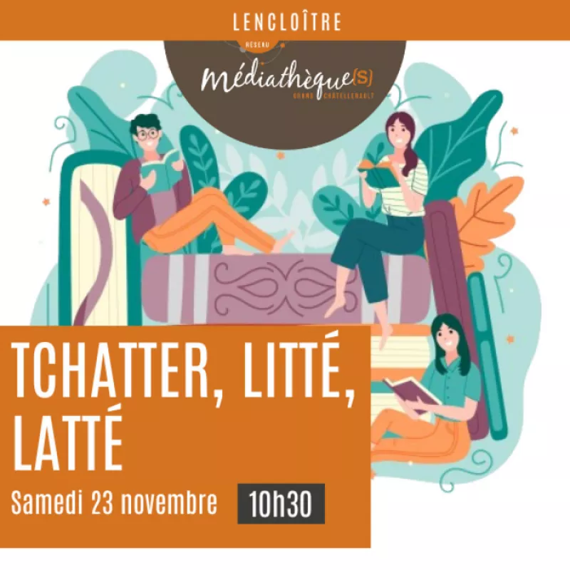 Tchatter, Litté, Latté