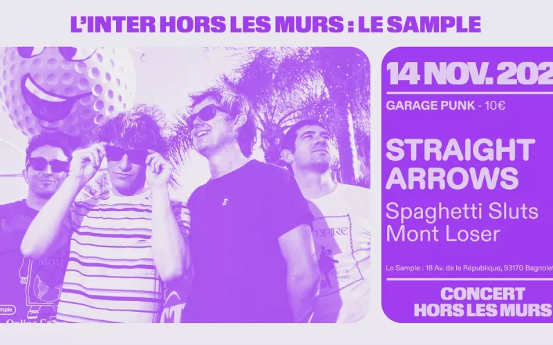 Straight Arrows + Spaghetti Sluts + Mont Loser (L'Inter Hors les Murs au Sample)