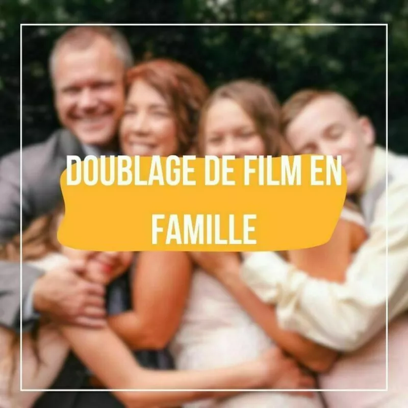 Doublage de Films-en Famille