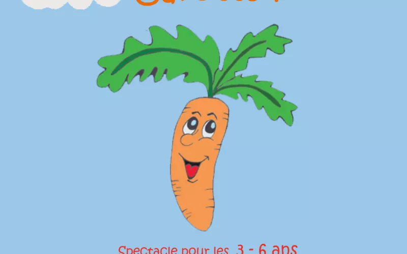 Spectacle Musical «la Grosse, Grande, Grasse Carotte»