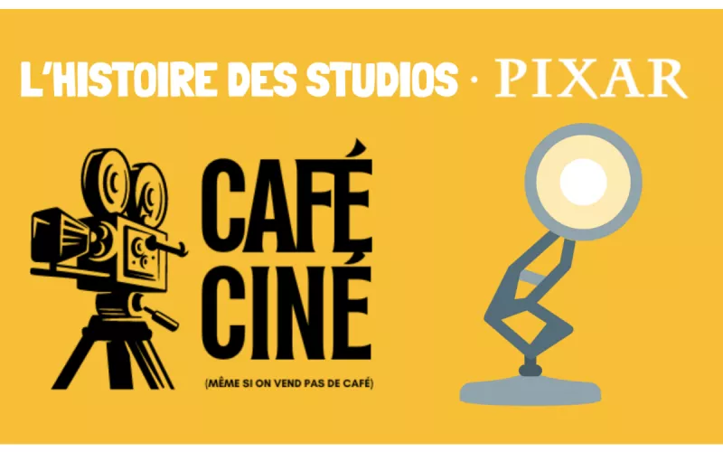 Café Ciné  : L'histoire des Studios Pixar