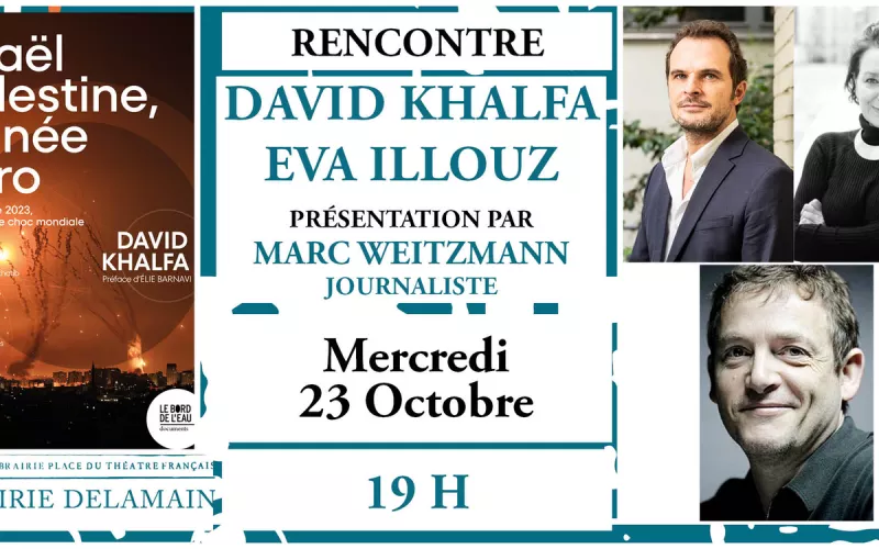 David Khalfa et Eva Illouz Présentent « Israël-Palestine, Année Zéro-le 7 Octobre 2023, une Onde de Choc Mondiale » à la Librairie Delamain