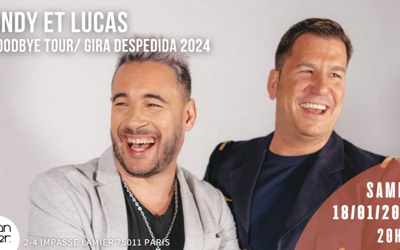 Andy et Lucas-Goodbye Tour/Gira Despedida 2024