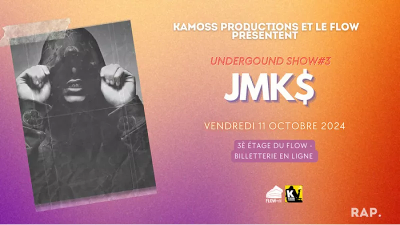 [ Concert ] Jmk$ au Flow, Underground Show #3