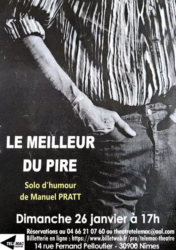 Le Meilleur du Pire Solo D’humour de Manuel Pratt