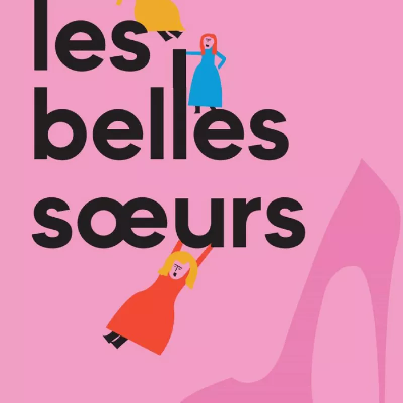 Théâtre : «les Belles-Soeurs»-Dimanche 1Er Décembre