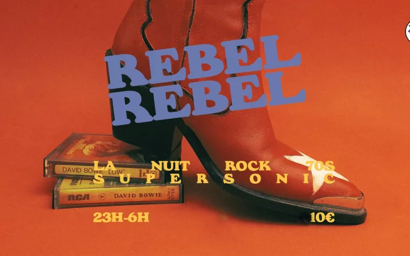 Rebel Rebel/la Nuit Rock 70'S au Supersonic