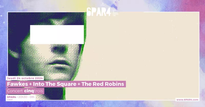 Fawkes + Into The Square + The Red Robins