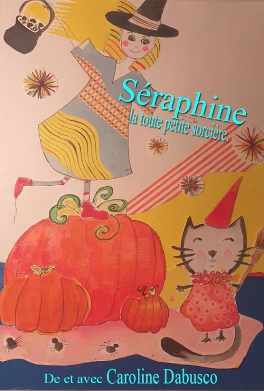 Séraphine la Toute Petite Sorcière (1-5 Ans)