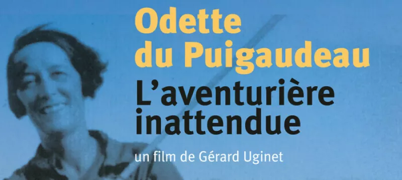 Avant-Première «Odette du Puigaudeau, l'Aventurière Inattendue»