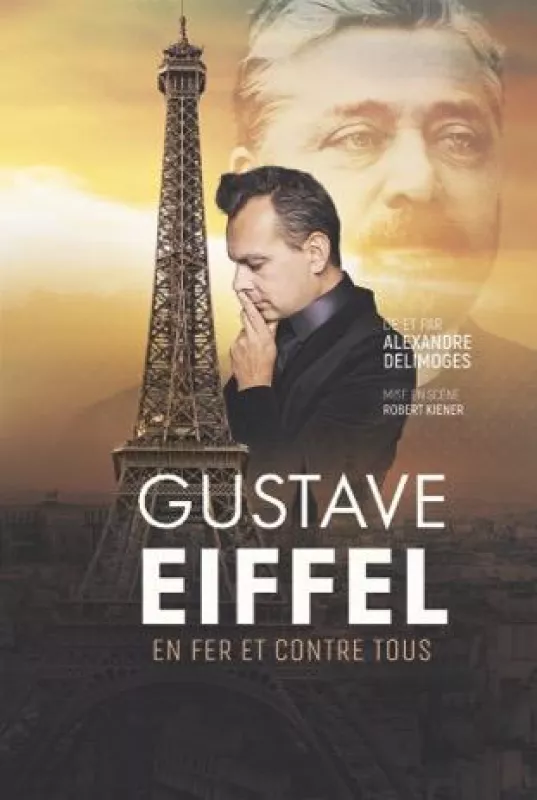 Gustave Eiffel , en Fer et Contre Tous