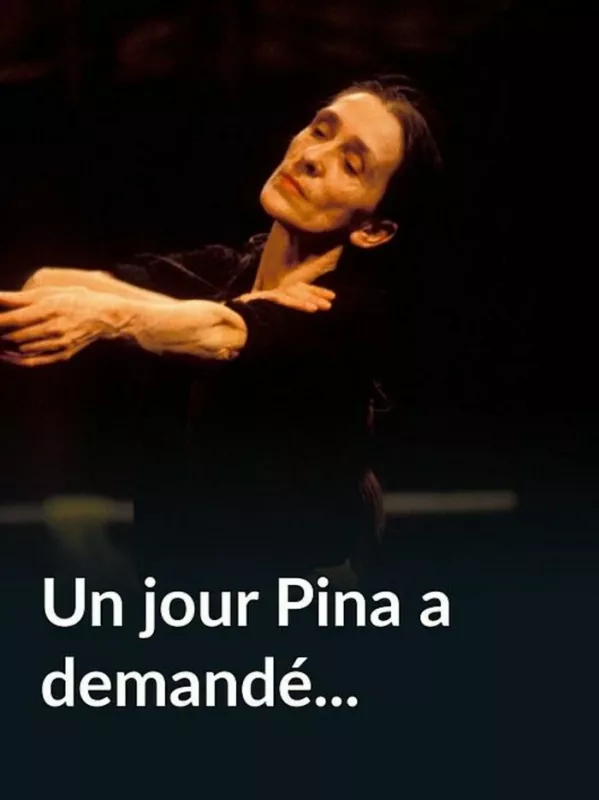 Projection «un Jour Pina a Demandé...» , Documentaire de Chantal Akerman