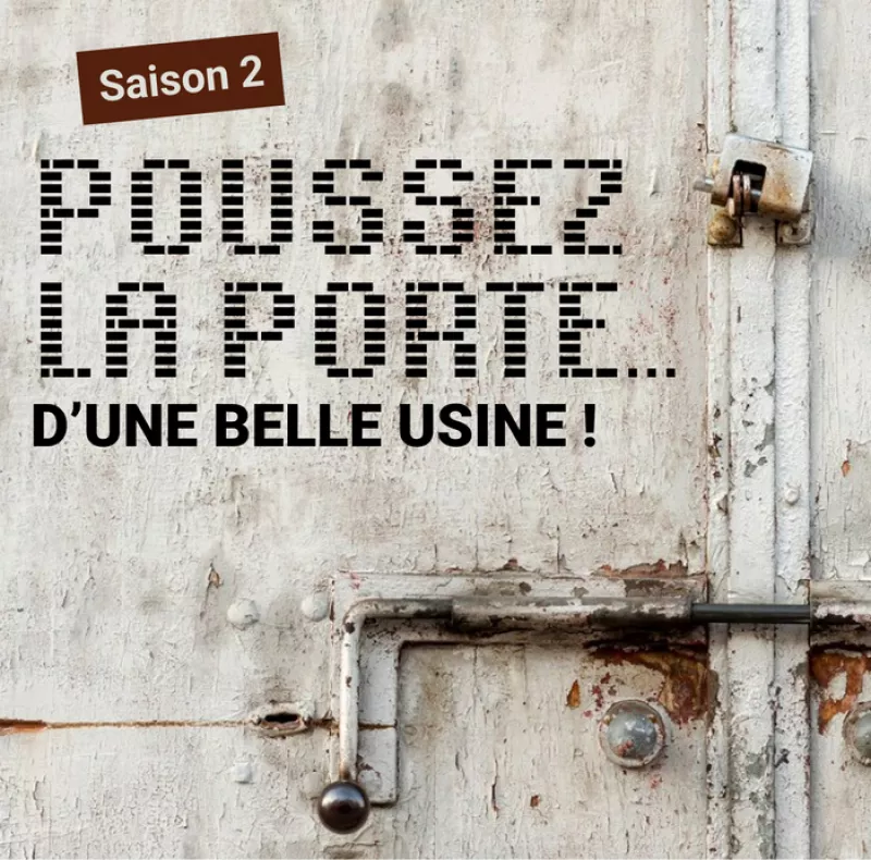 Poussez la Porte... d'une Belle Usine 