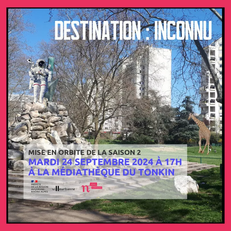 «Destination : Inconnu» : Résidence Artistique de la Nième Compagnie sur le Quartier du Tonkin