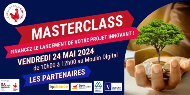 Masterclass French Tech Central : Financez le Lancement de Votre Projet Innovant