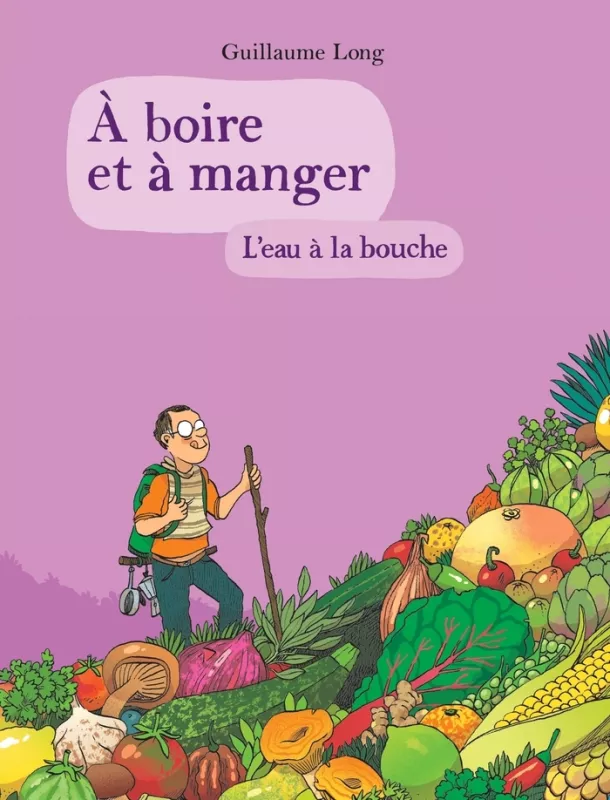 Guillaume Long, Auteur de la BD «à Boire et à Manger»