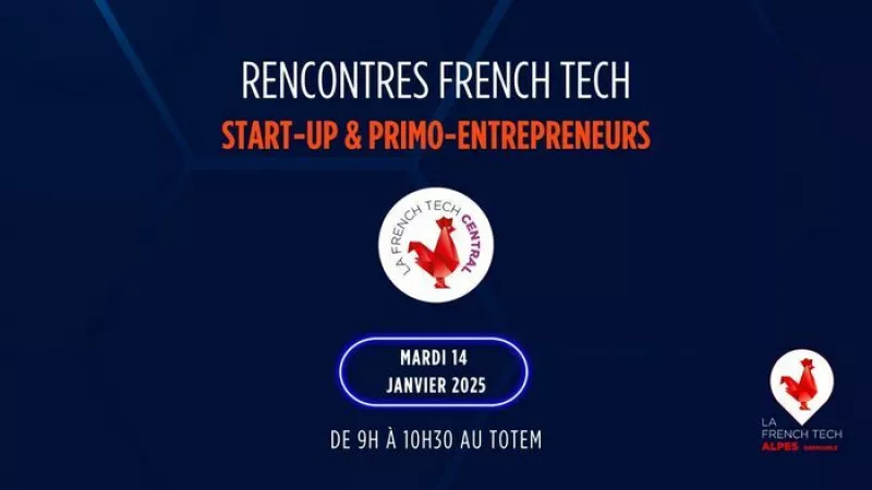 French Tech Central : Rencontres Start-Up et Primo-Entrepreneurs