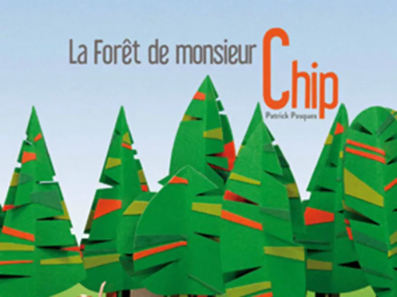 La Forêt de Monsieur Chip