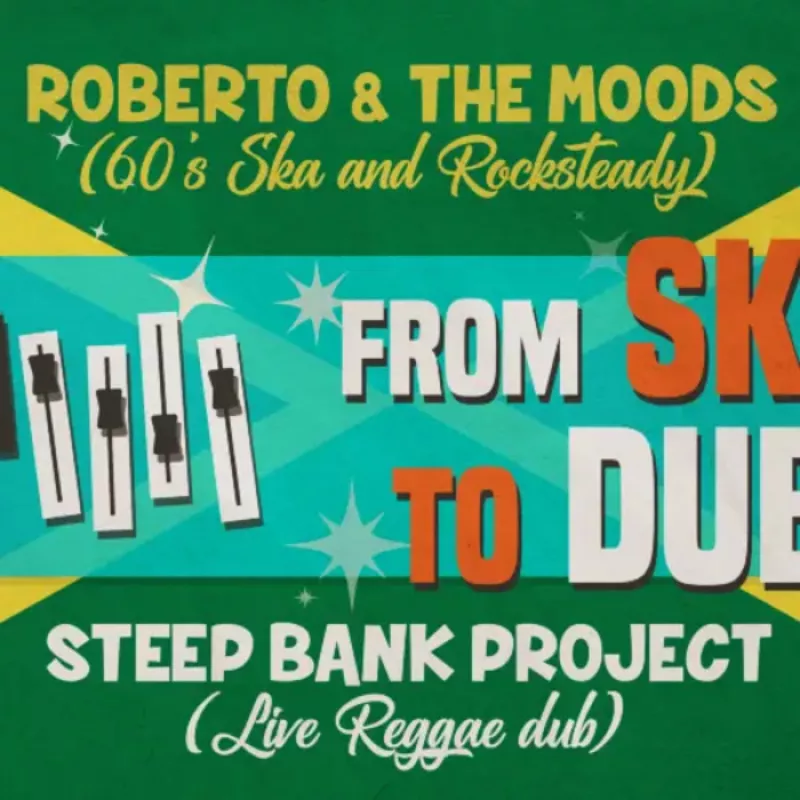 From Ska To Dub : Roberto & The Moods + Steep Bank Project