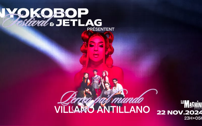 Perreo Pal’ Mundo  : Villano Antilano W/Jetlag Gang | Nyokobop Festival