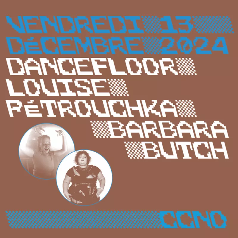 Dancefloor avec Louise Pétrouchka et Barbara Butch