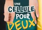 Une Cellule pour Deux