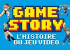 Game Story : L'histoire du Jeu Vidéo