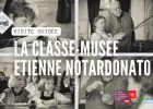 La Classe-Musée Etienne Notardonato