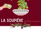 La Soupière, Pièce de Théâtre